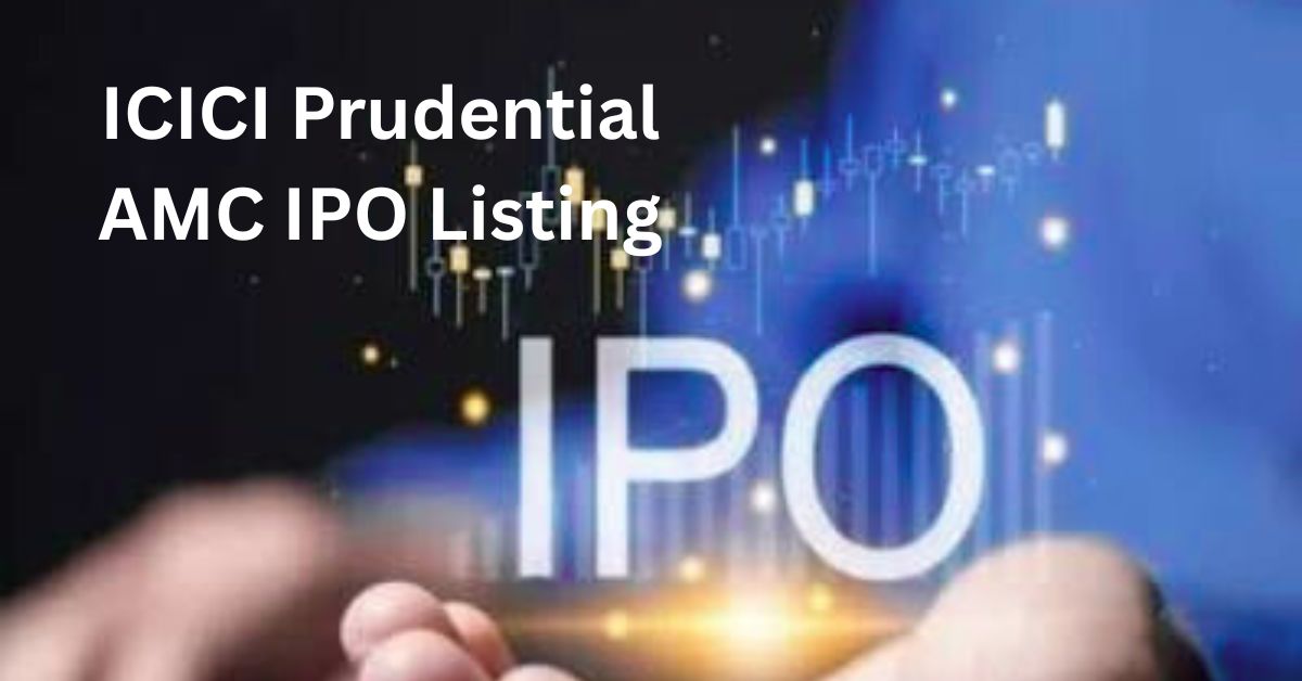 ICICI Prudential AMC IPO Listing News