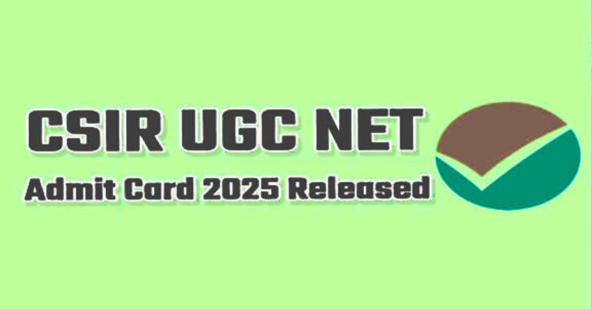 CSIR UGC NET December 2025 Admit Card