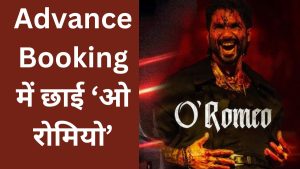 O Romeo advance booking Box Office Report 