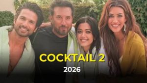 Cocktail 2 movie shahid Kapoor and Rashmika Mandanna