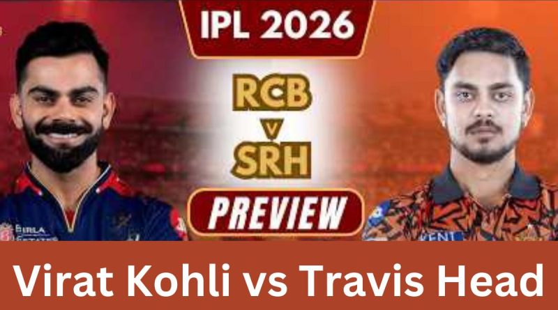 Virat Kohli vs Travis Head IPL 2026